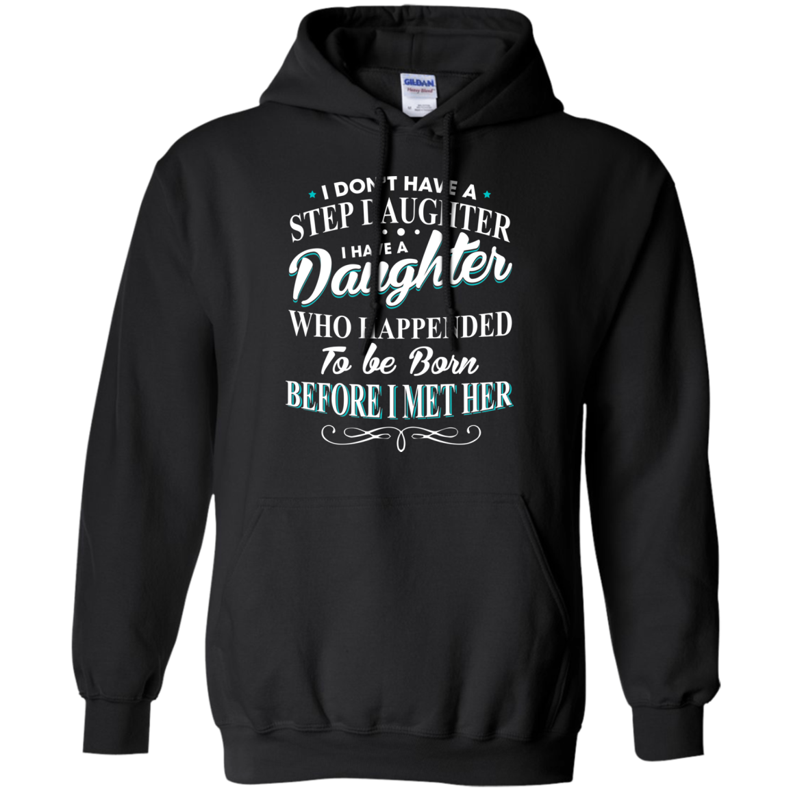 I Don't Have A Step Daughter - I Have A Daughter Shirt - TeeDragons