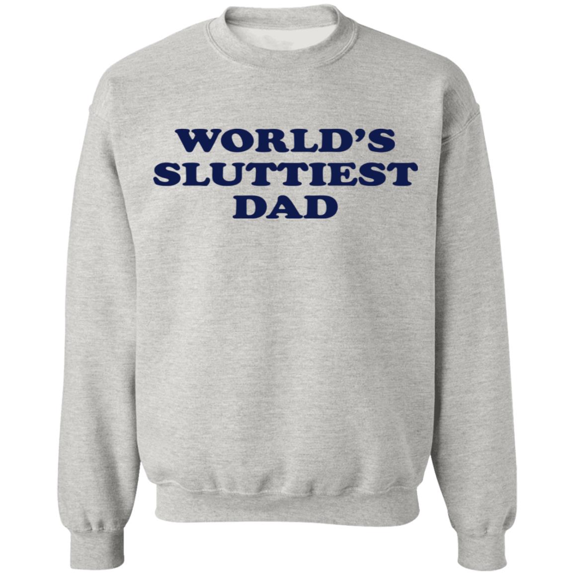 World's Sluttiest Dad Shirt