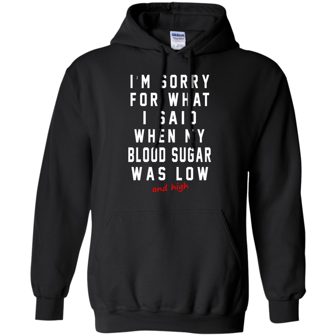 I'm Sorry For What I Said When My Blood Sugar Was Low And High Shirt - TeeDragons