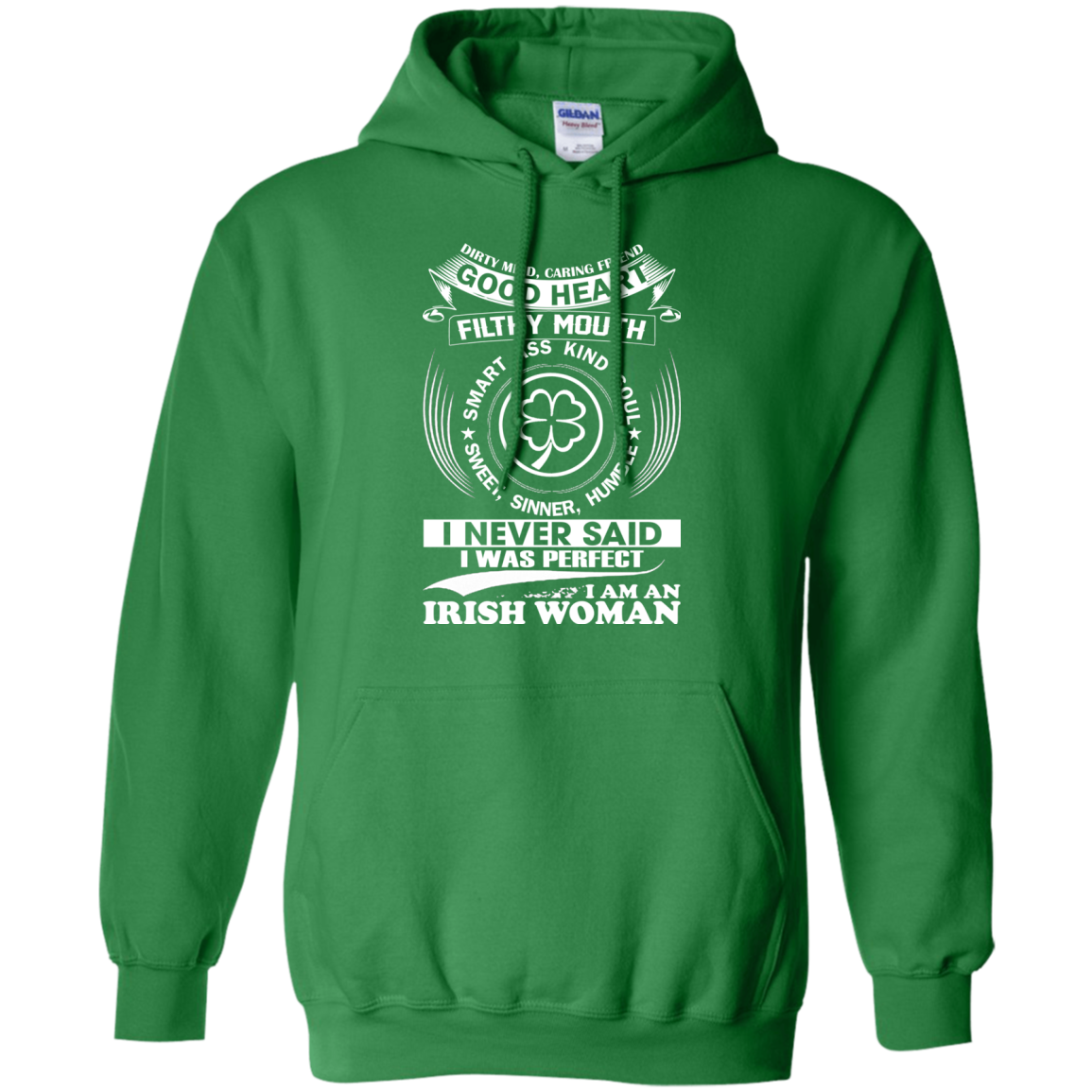 I Never Said I Was Perfect I Am An Irish Woman Shirt, Hoodie - TeeDragons