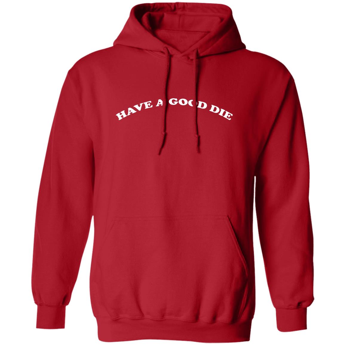 Have A Good Die Shirt