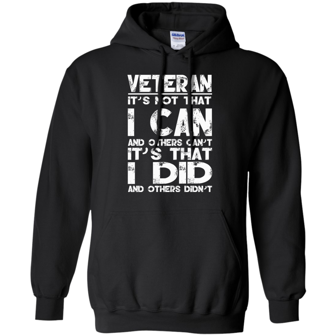 Veteran - It's Not That I Can And Others Can't It's That I Did And Others Didn't T-Shirt - TeeDragons