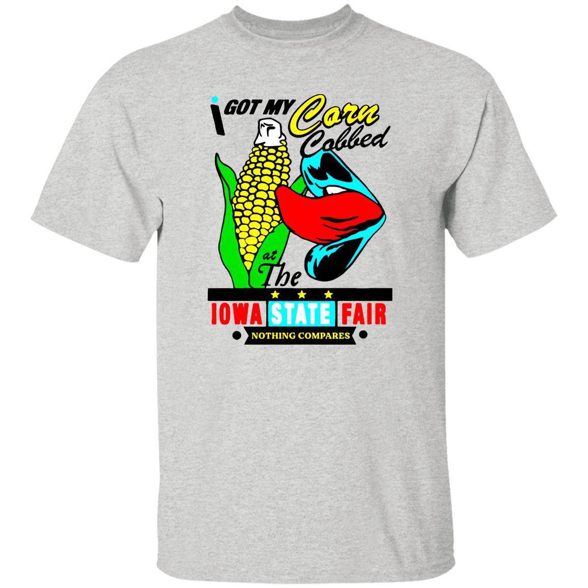 I Got My Corn Cobbed At The Iowa State Fair Shirt