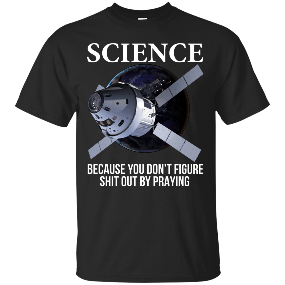 Science Because You Don't Figure Shit Out By Praying Shirt, Hoodie, Tank - TeeDragons