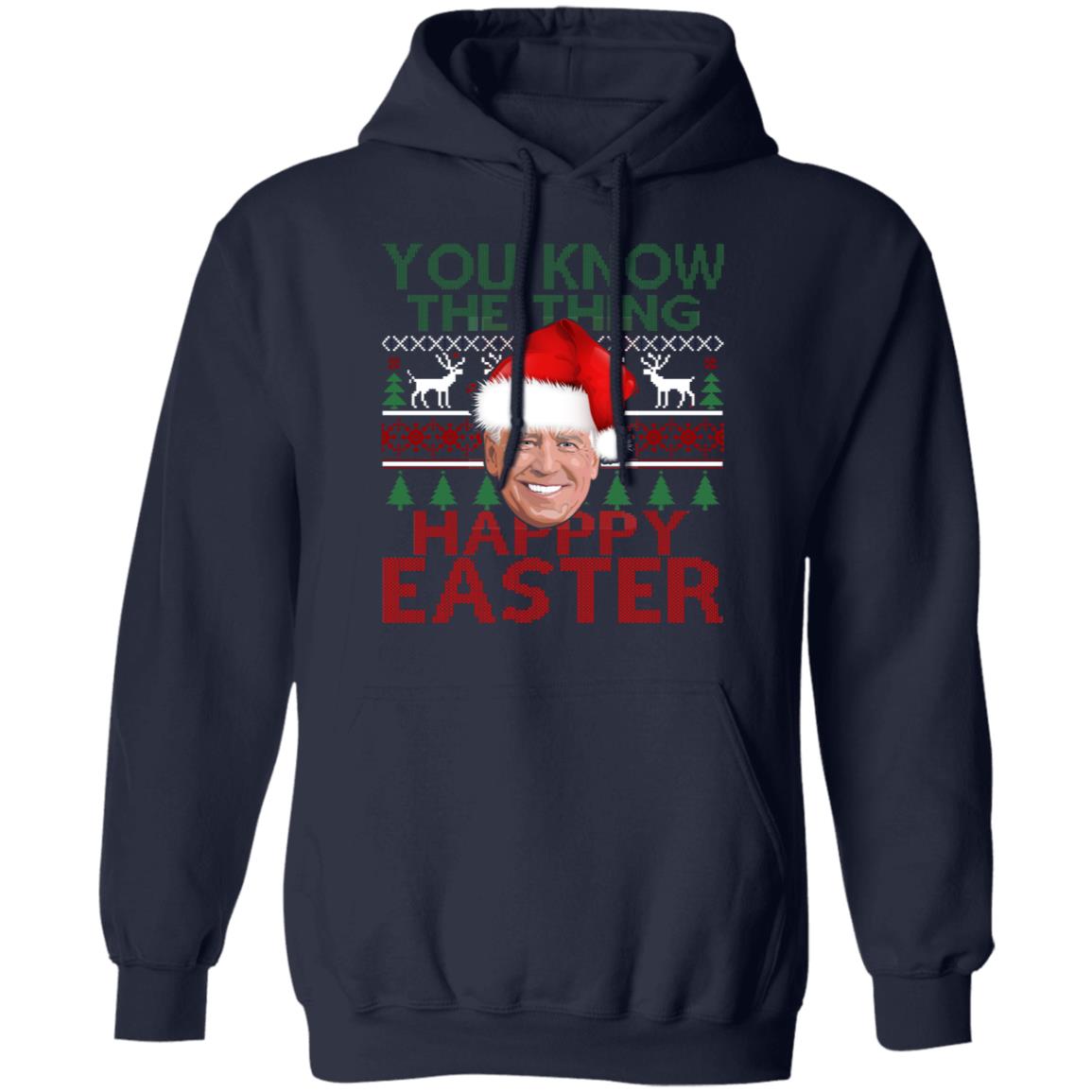 Joe Biden You Know The Thing Happy Easter Christmas Sweater