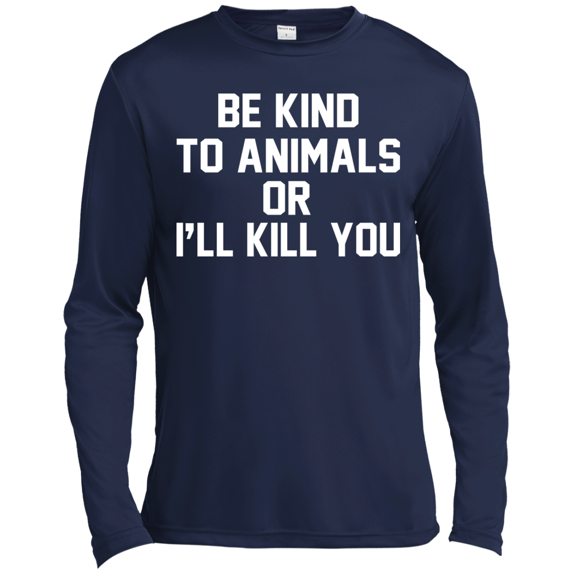 Be Kind To Animals Or I'll Kill You Shirt, Hoodie, Tank - TeeDragons