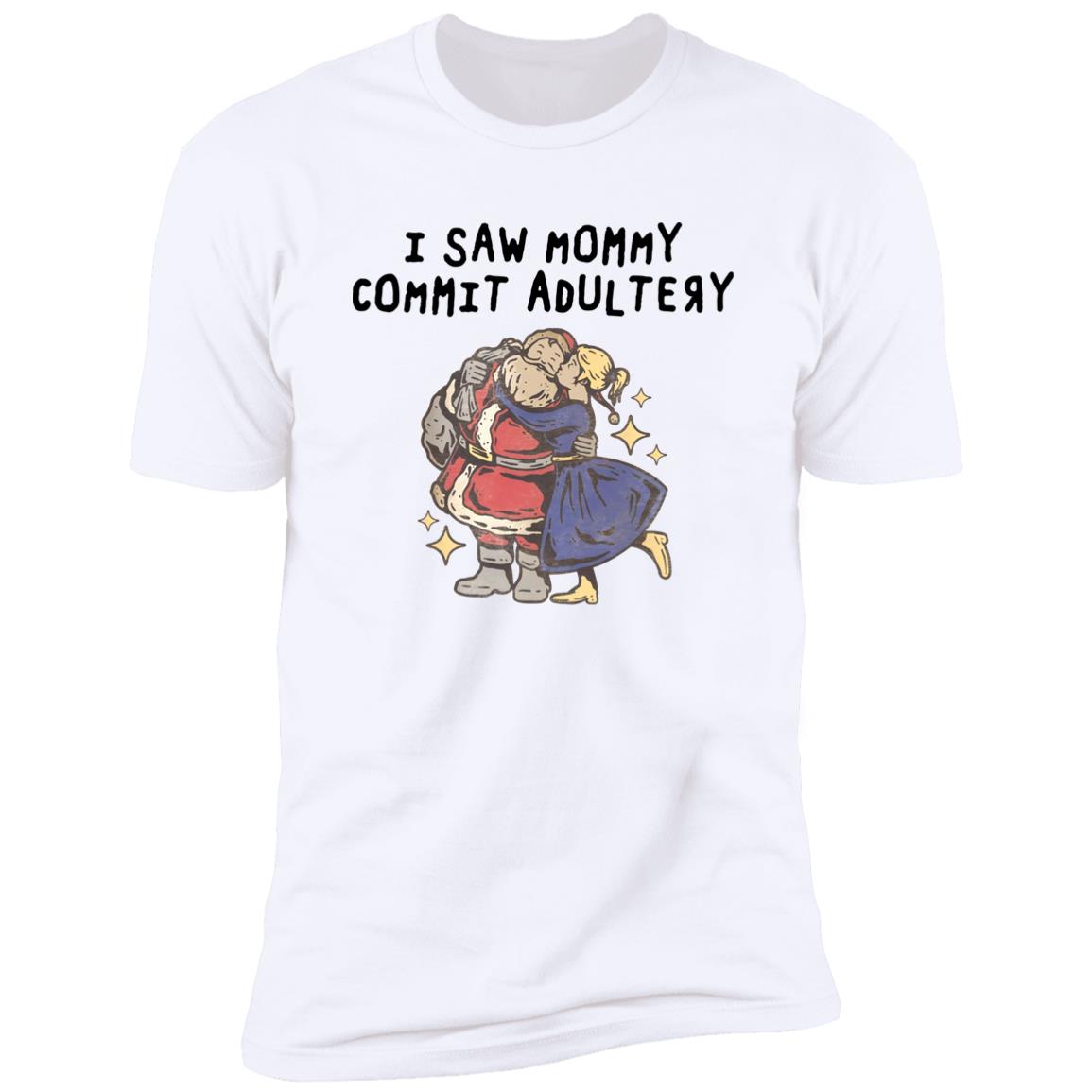 I Saw Mommy Commit Adultery Shirt