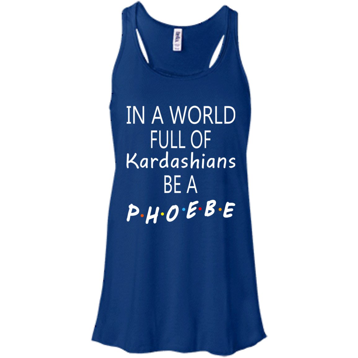 In A World Full Of Kardashians Be A Phoebe Shirt, Hoodie, Tank - TeeDragons