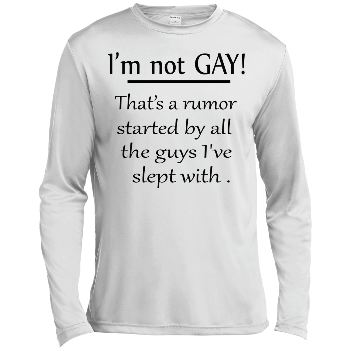 I'm Not Gay That's A Rumor Started By All The Guys I've Slept With Shirt - TeeDragons