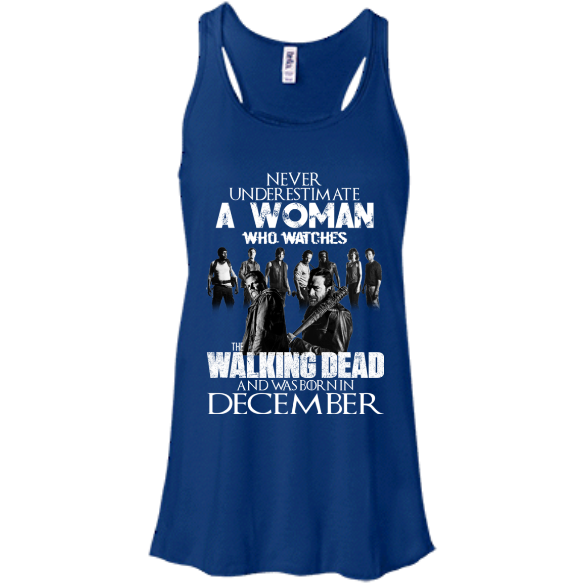 Never Underestimate A Woman Who Watches The Walking Dead And Was Born In December T-Shirt - TeeDragons