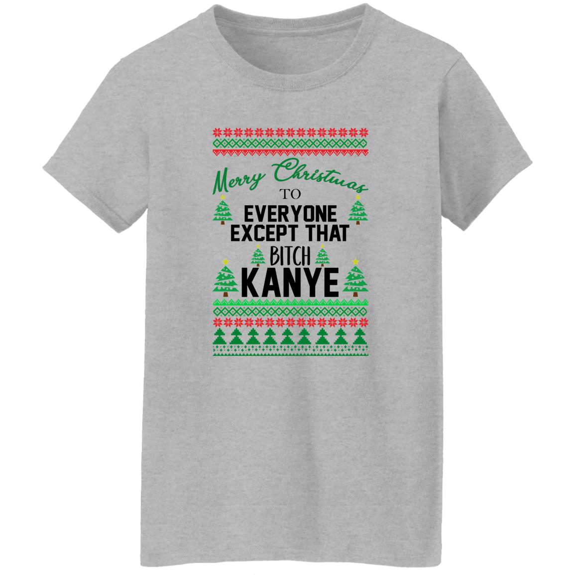 Merry Christmas To Everyone Except That Bitch Kanye Christmas Sweater