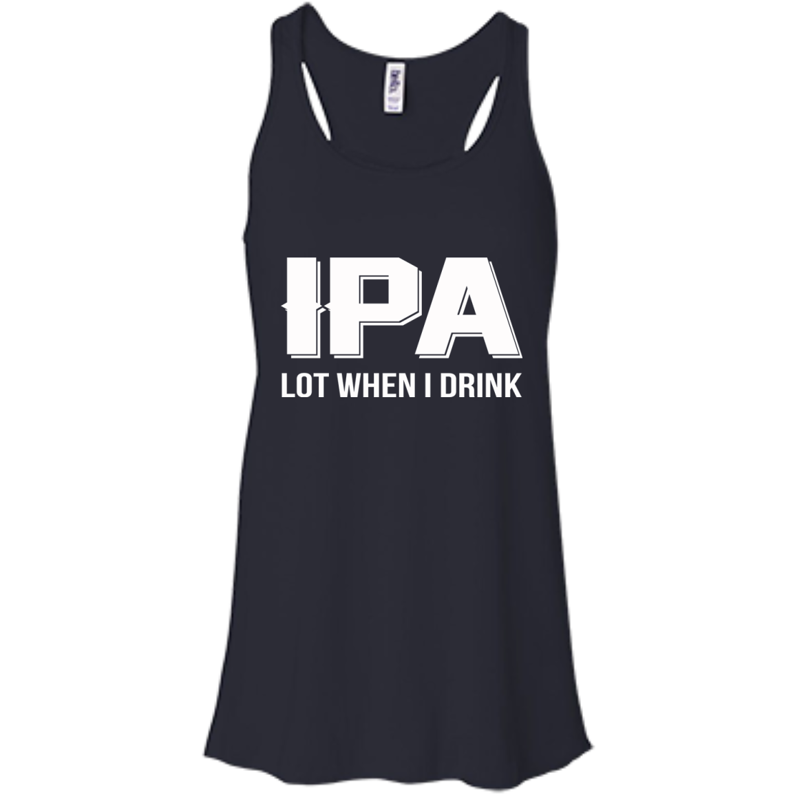 IPA Lot When I Drink Shirt, Hoodie, Tank - TeeDragons