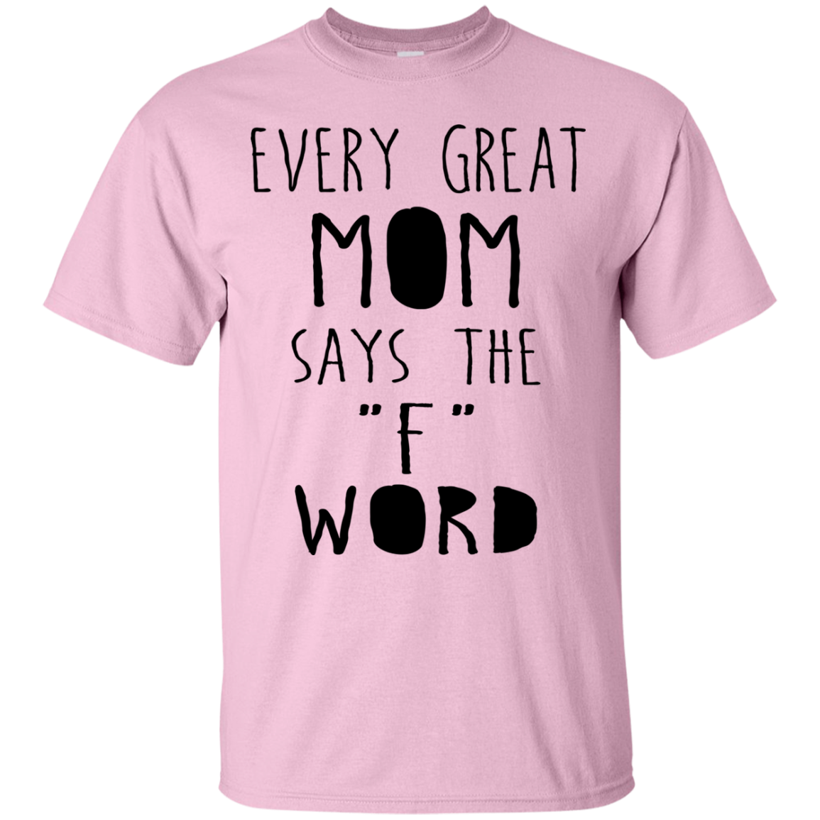 Every Great Mom Says The "F" Word Shirt, Hoodie, Tank - TeeDragons