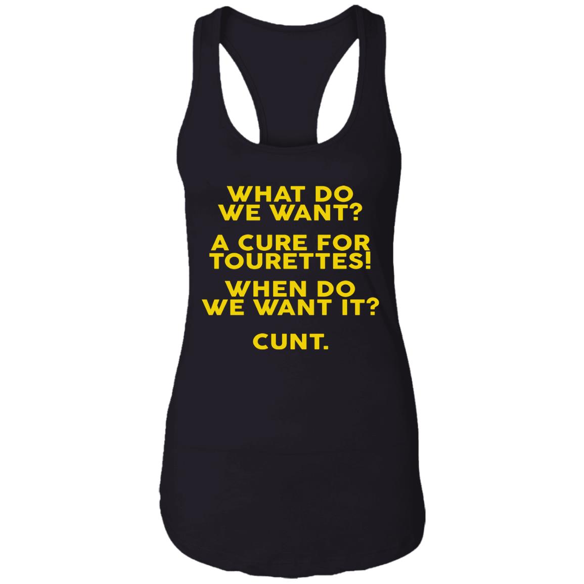 What Do We Want A Cure For Tourettes Shirt