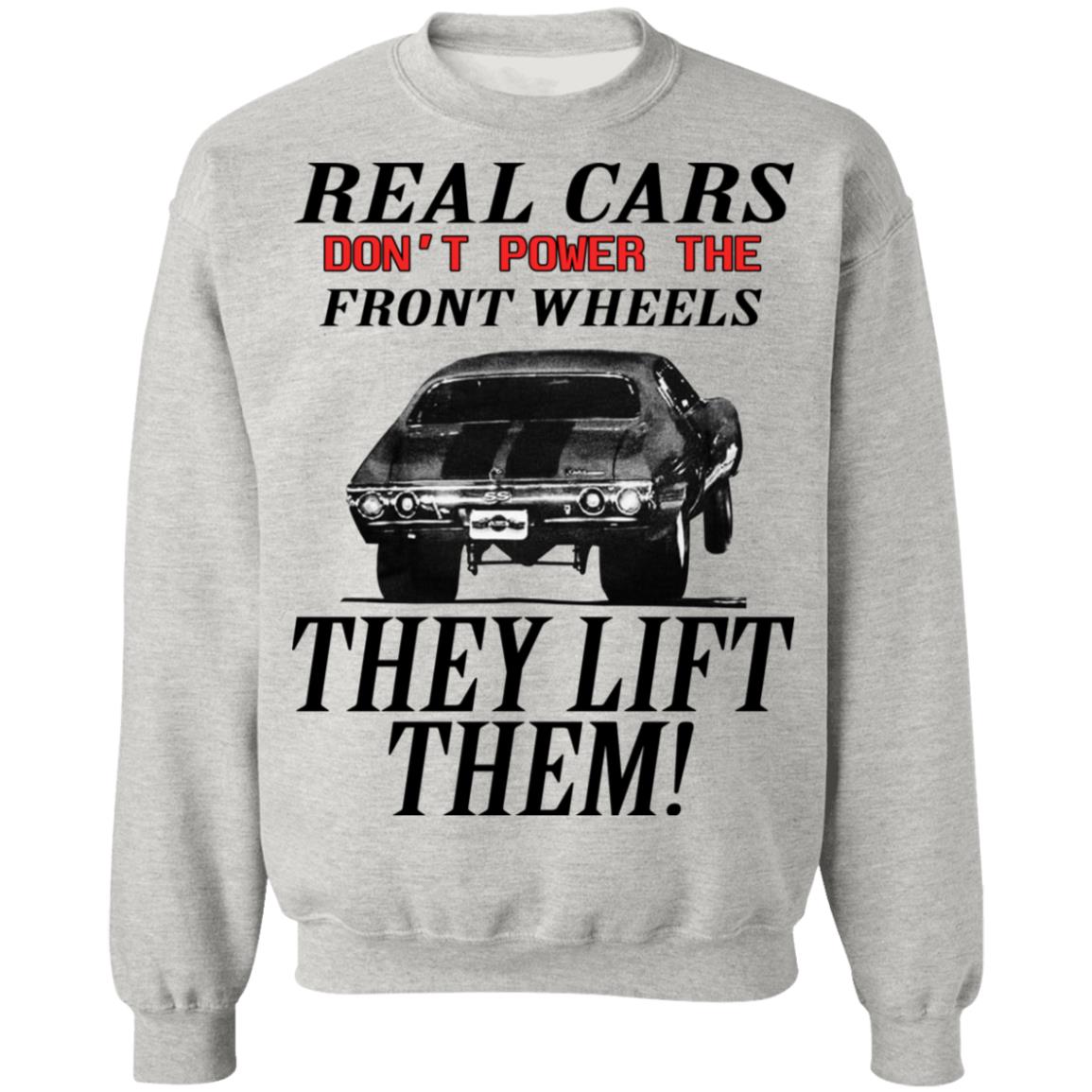 Real Cars Don't Power The Front Wheels Shirt