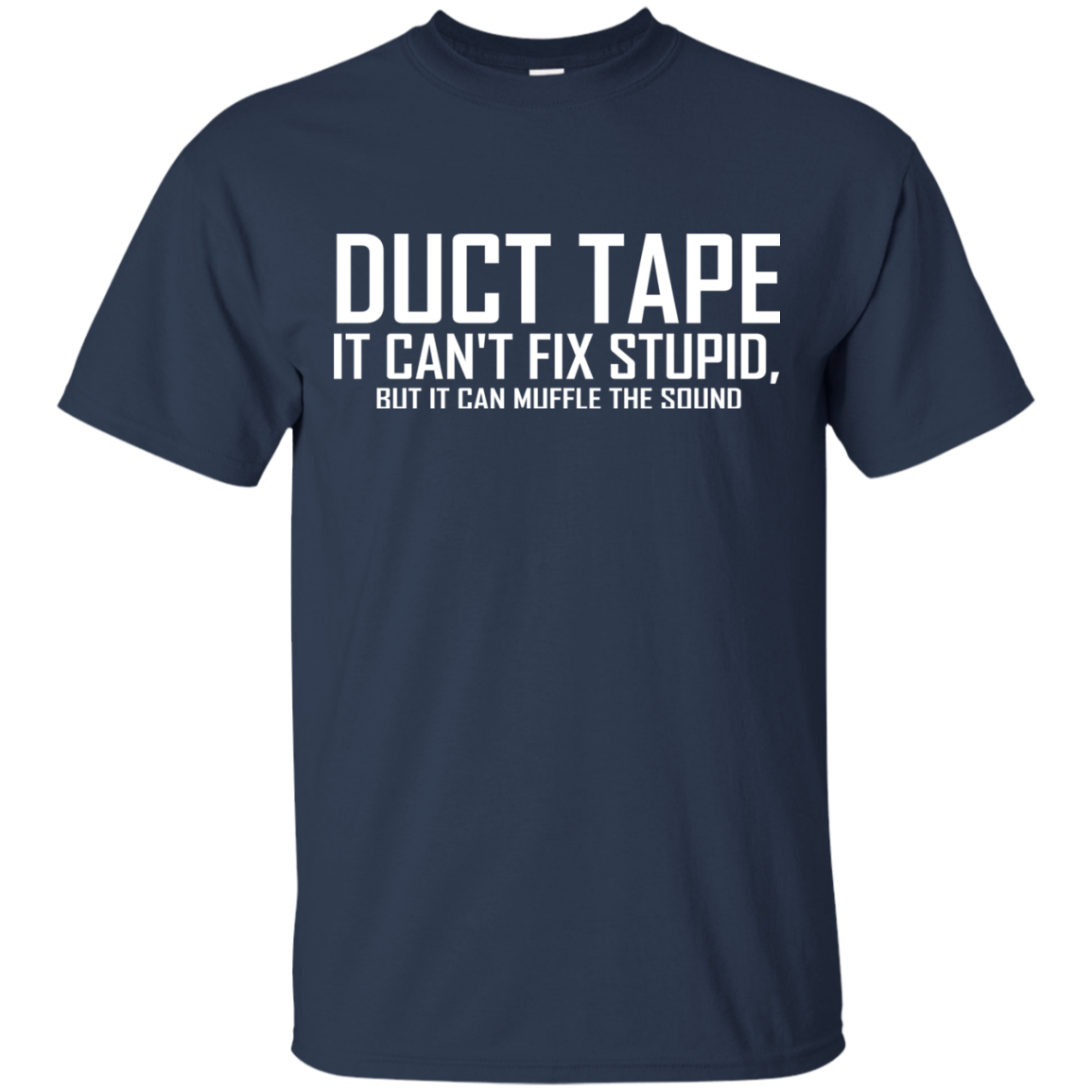 Duct Tape - It Can't Fix Stupid Shirt, Hoodie - TeeDragons