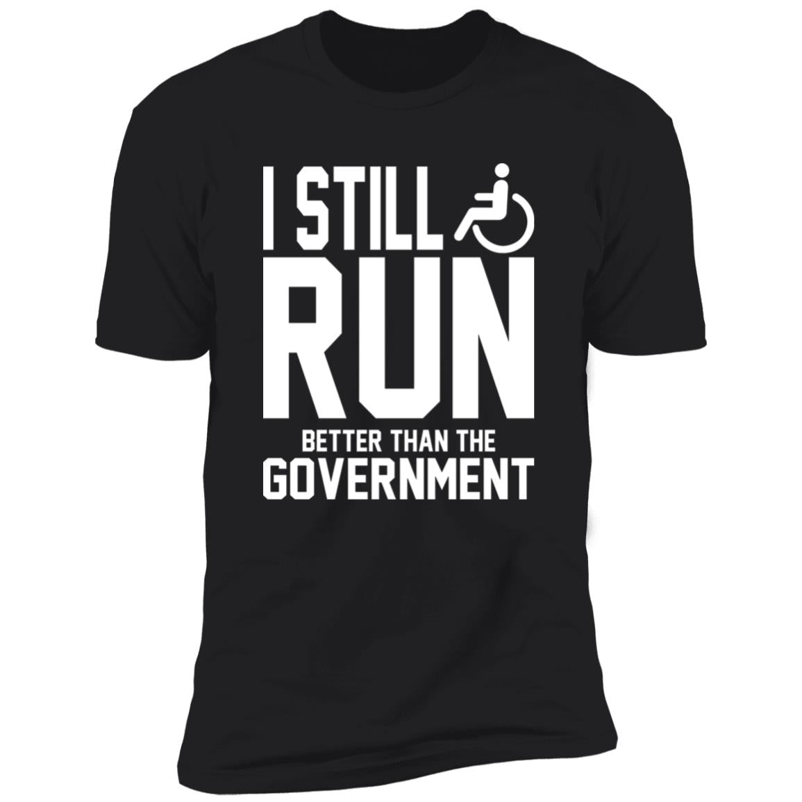 I Still Run Better Than The Government Shirt