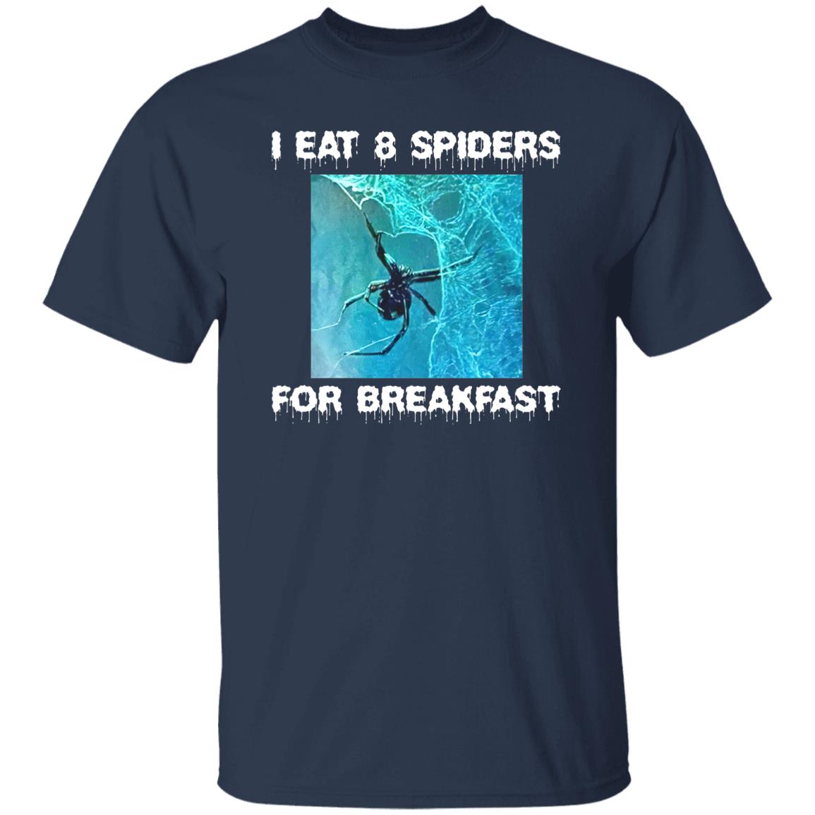 I Eat 8 Spiders For Breakfast Shirt