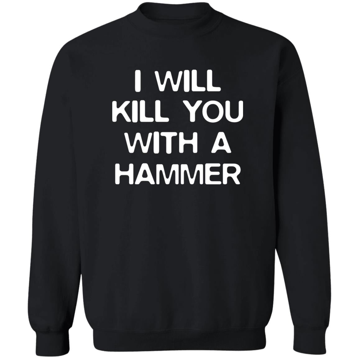 I Will Kill You With A Hammer Shirt