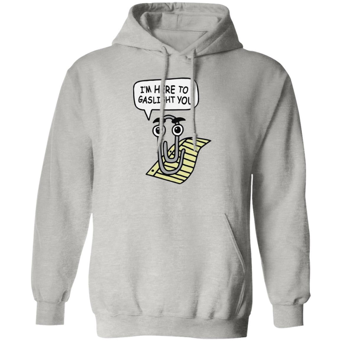 I’m Here To Gaslight You Shirt