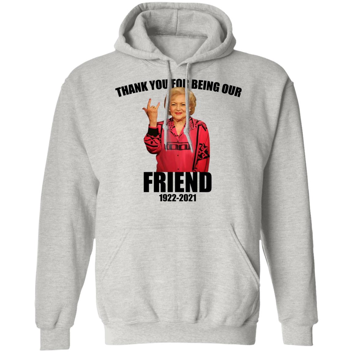 Betty White - Thank You For Being Our Friend Shirt