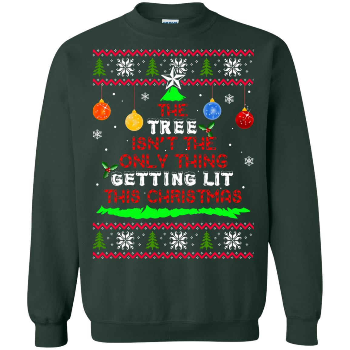 The Tree isn't The Only Thing Getting Lit This Christmas Sweater - TeeDragons
