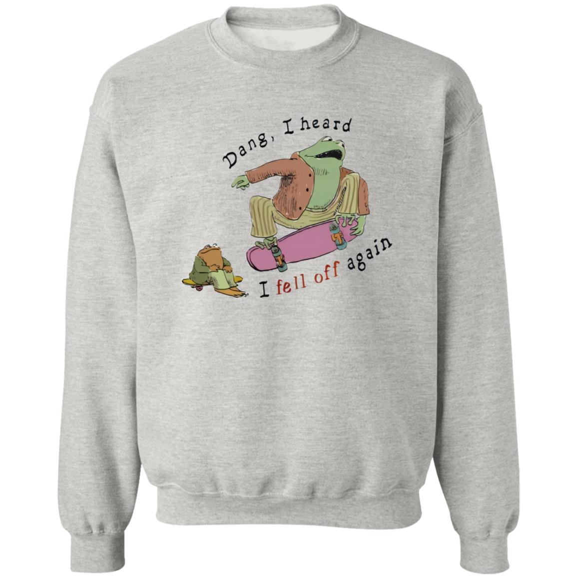 Dang I Heard I Fell Off Again Shirt