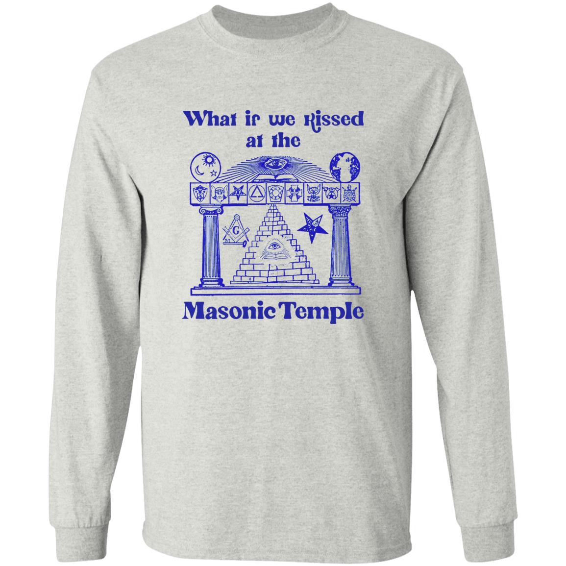 What If We Kissed At The Masonic Temple Shirt