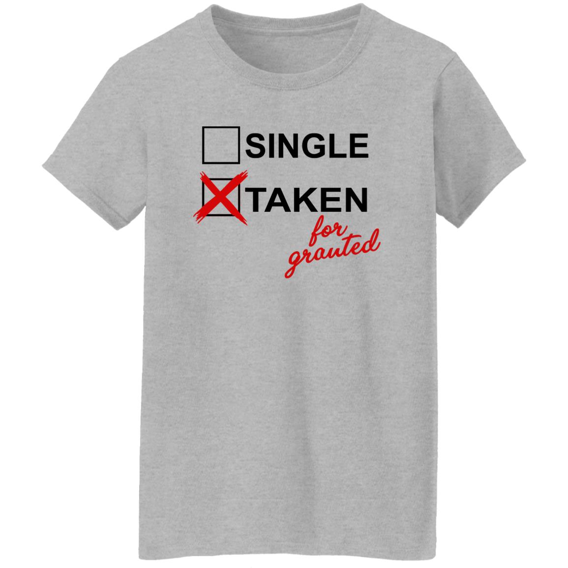 Taken For Granted Shirt