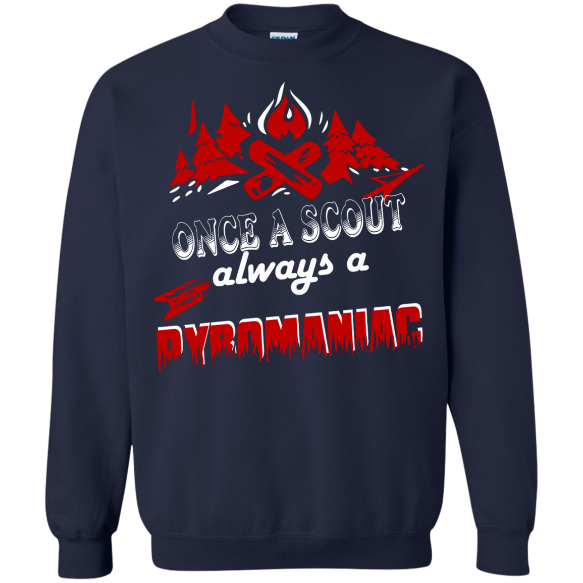 Once A Scout Always A Pyromaniac Shirt, Hoodie, Tank - TeeDragons