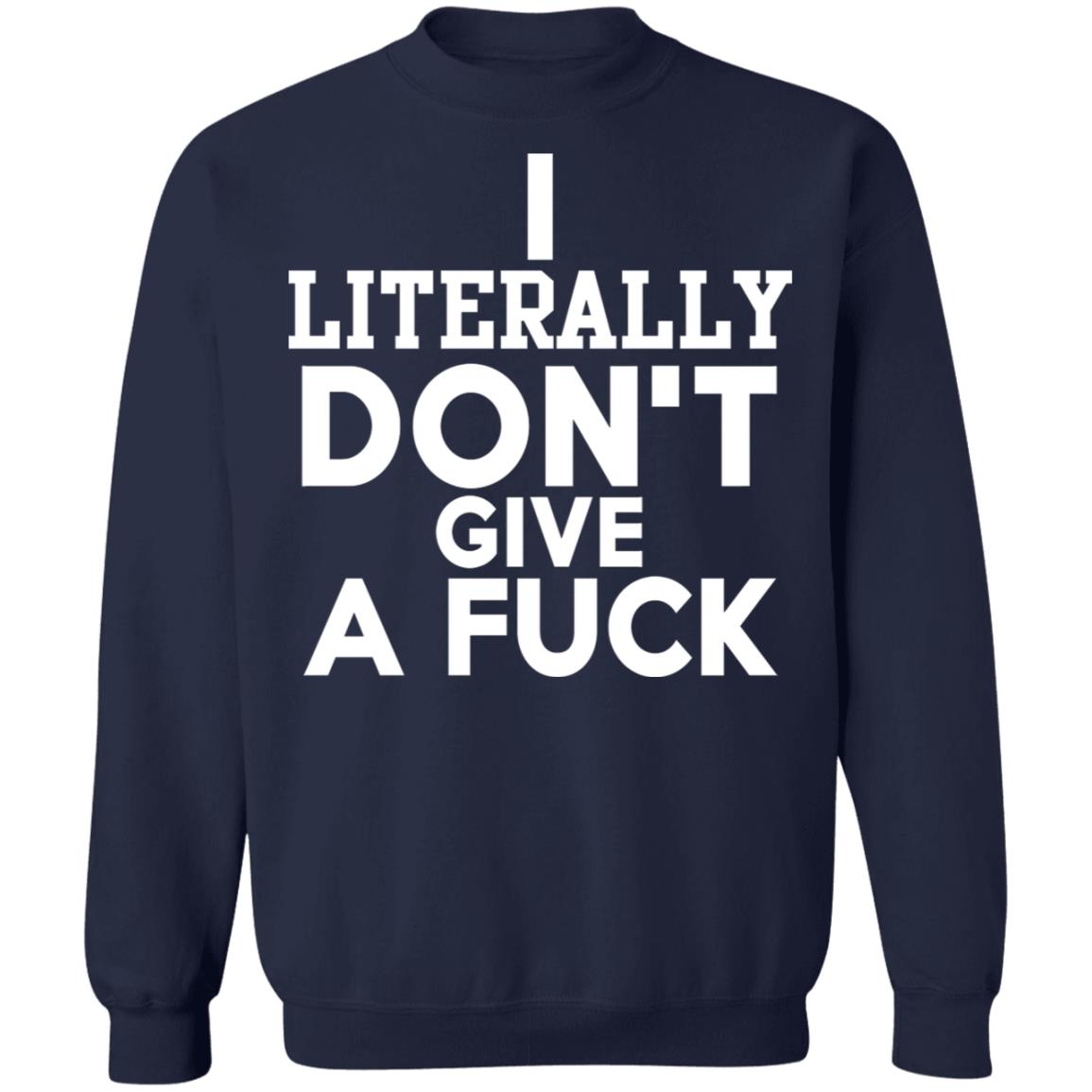 I Literally Don't Give A Fuck Shirt