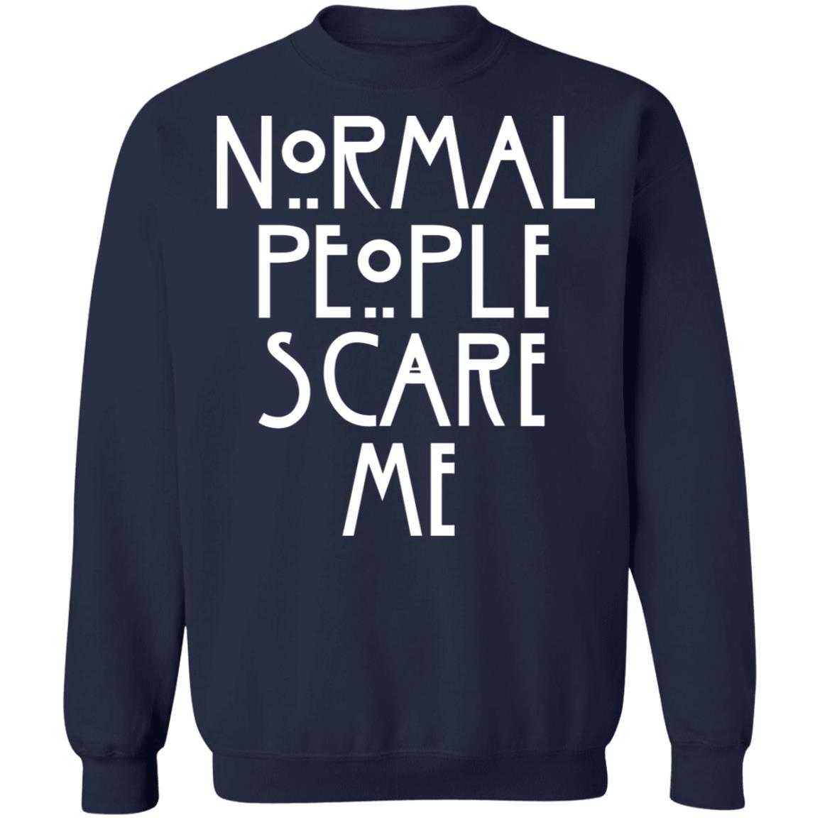 Normal People Scare Me Shirt