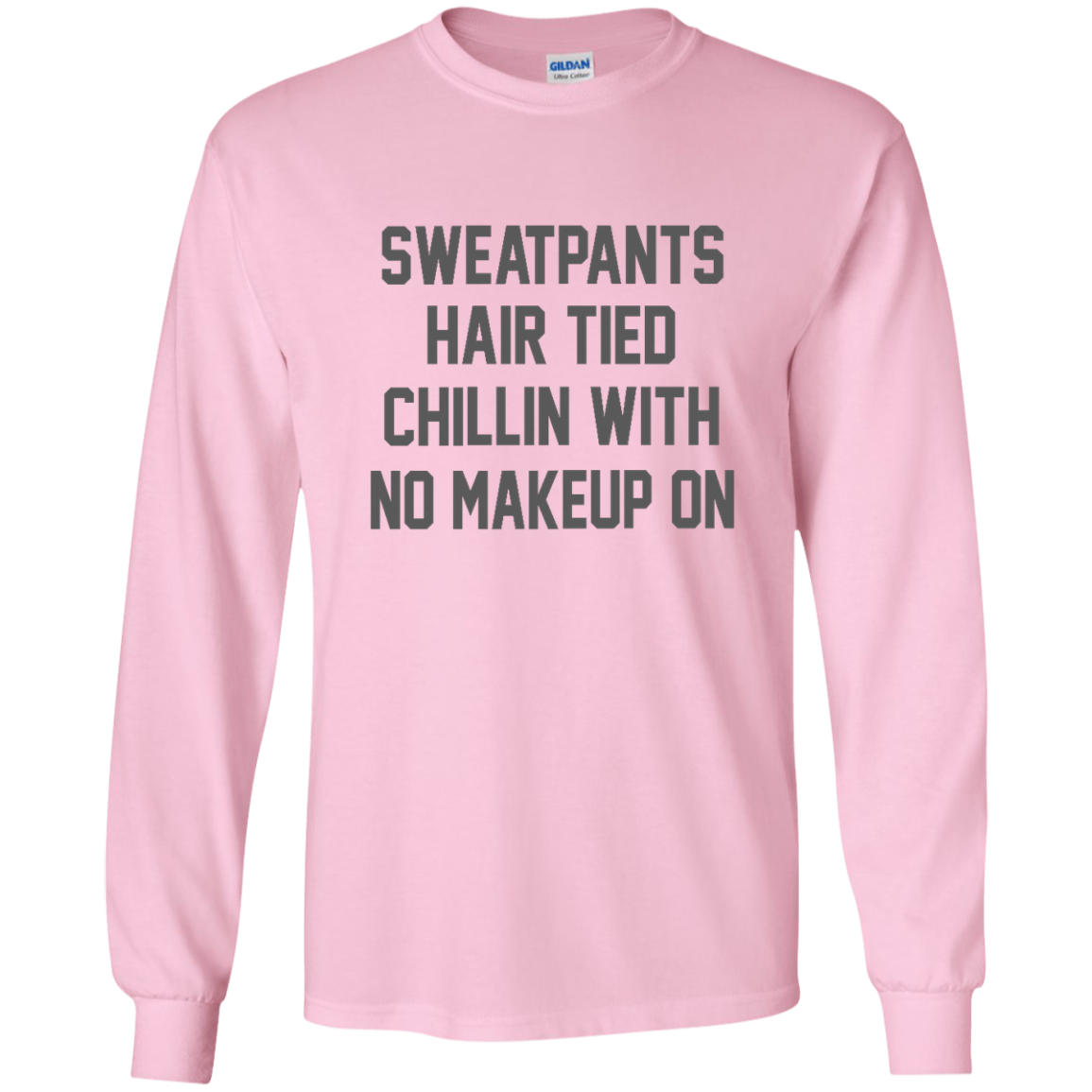 Sweatpants Hair Tied Chillin With No Makeup On Shirt, Hoodie, Tank - TeeDragons