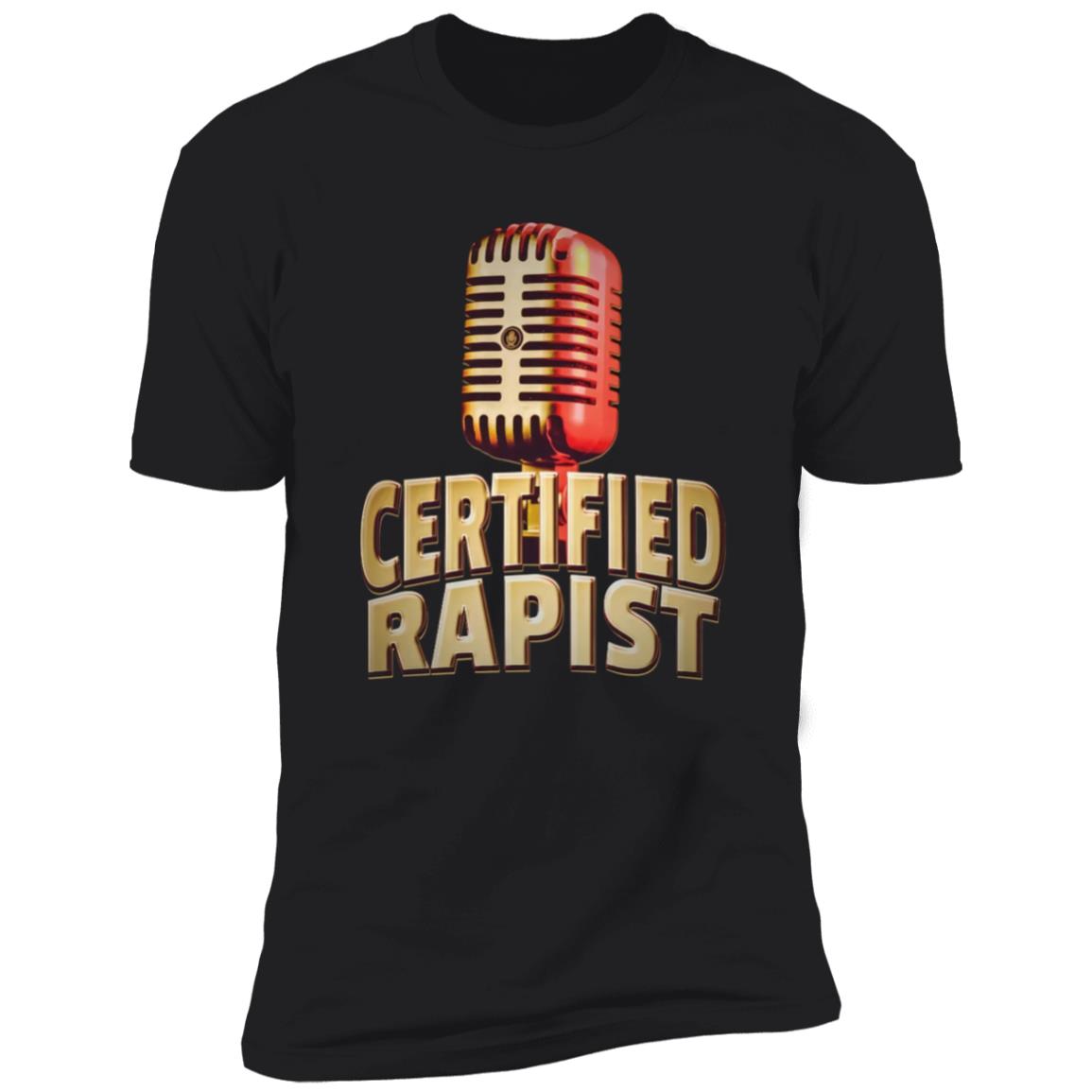 Certified Rapist Shirt