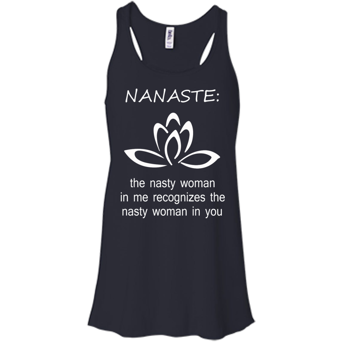 Nanaste: Nasty Woman T-Shirt, Hoodie, Tank - TeeDragons