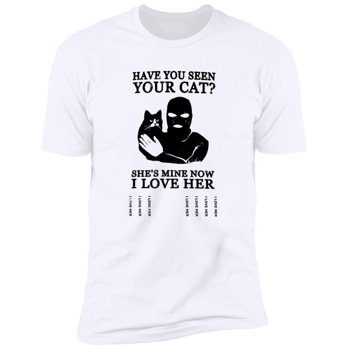 Have You Seen Your Cat Shirt