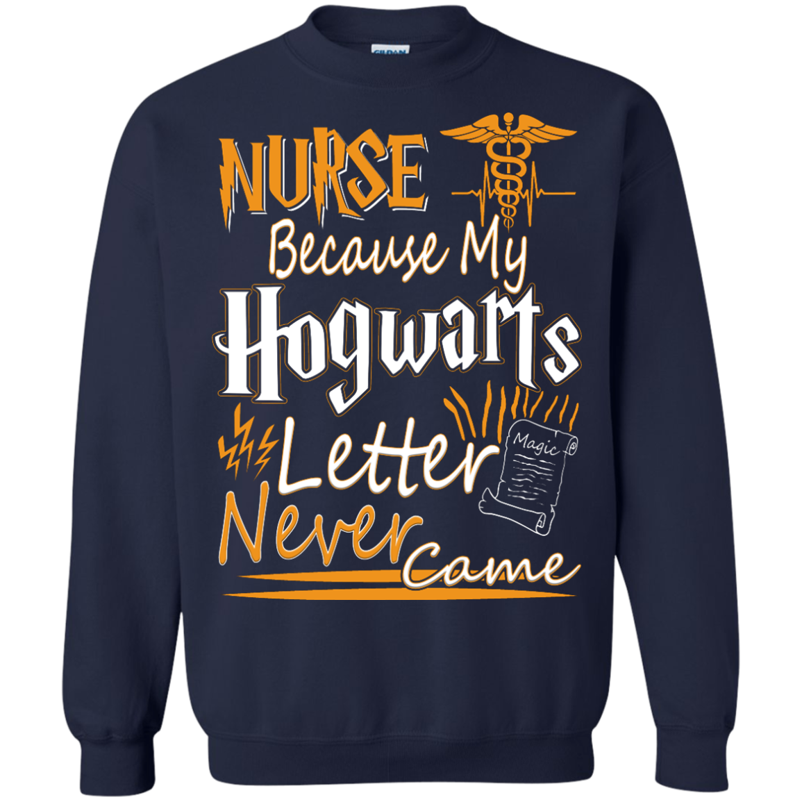Nurse Because My Hogwarts Letter Never Came Shirt, Hoodie, Tank - TeeDragons