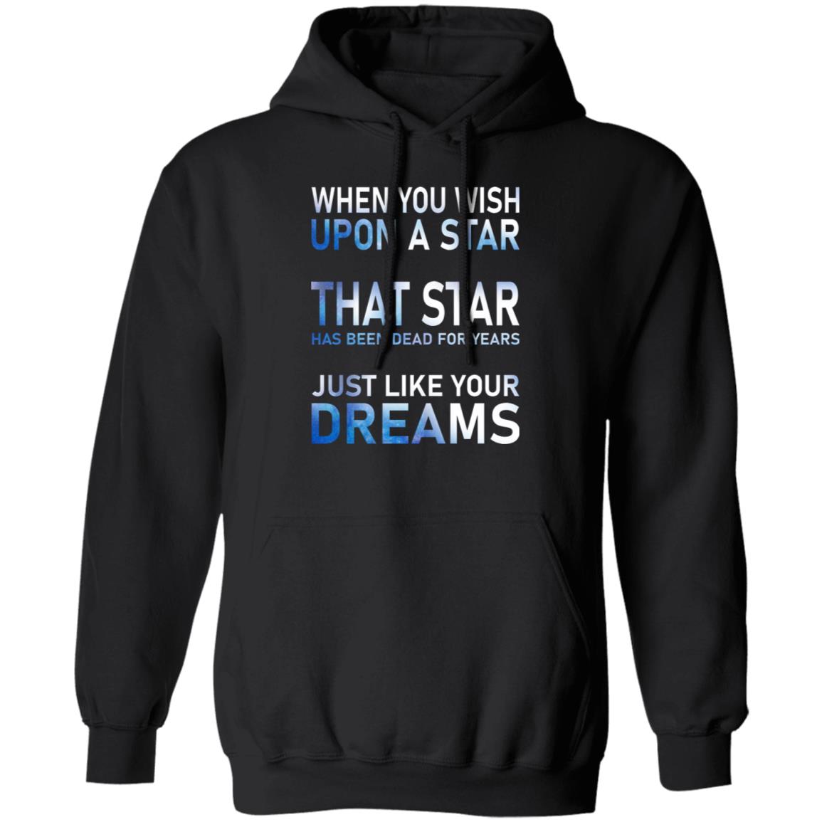 When You Wish Upon A Star That Star Has Been Dead For Years Shirt