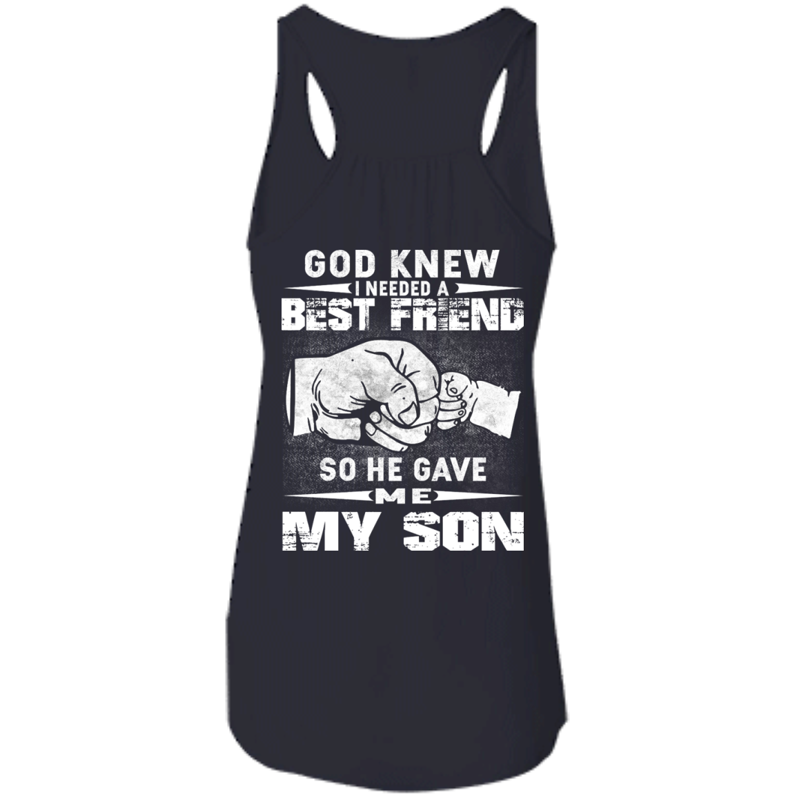 God Knew I Needed A Best Friend So He Gave Me My Son Shirt, Hoodie - TeeDragons