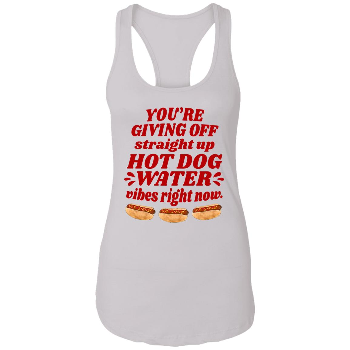 You’re Giving Off Straight Up Hot Dog Water Shirt