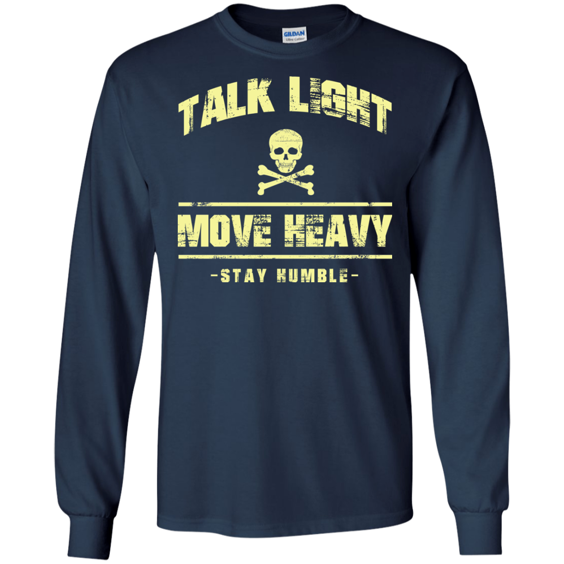 Talk Light Move Heavy Stay Humble Shirt, Hoodie - TeeDragons