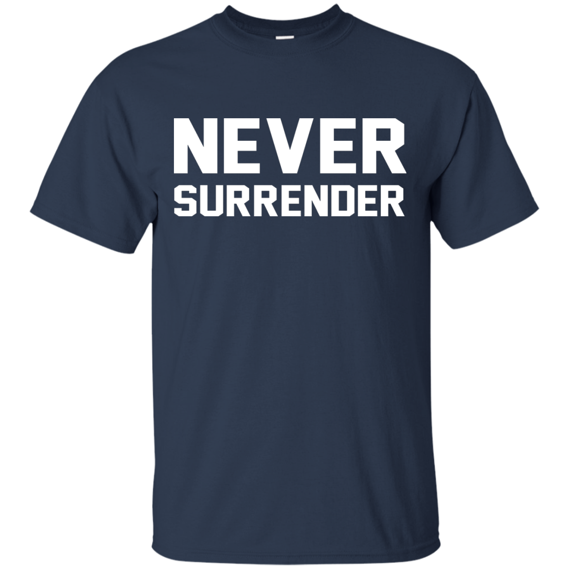 Never Surrender Shirt, Hoodie, Tank - TeeDragons