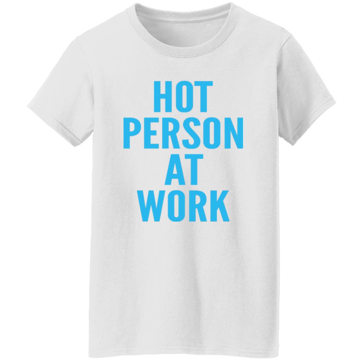 Hot Person At Work Shirt