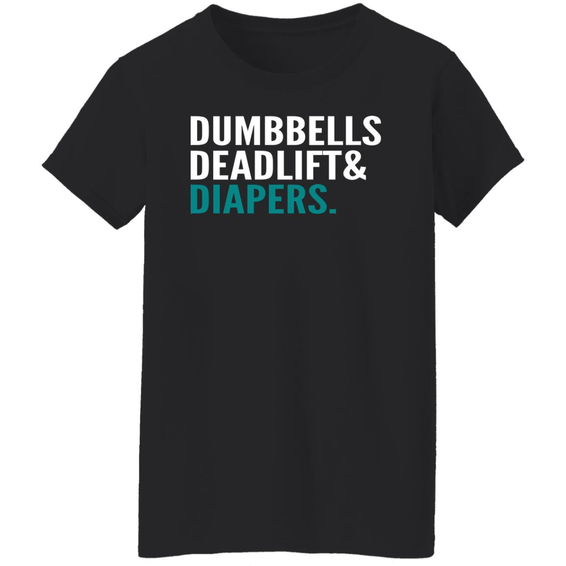 Dumbbells Deadlift And Diapers Shirt