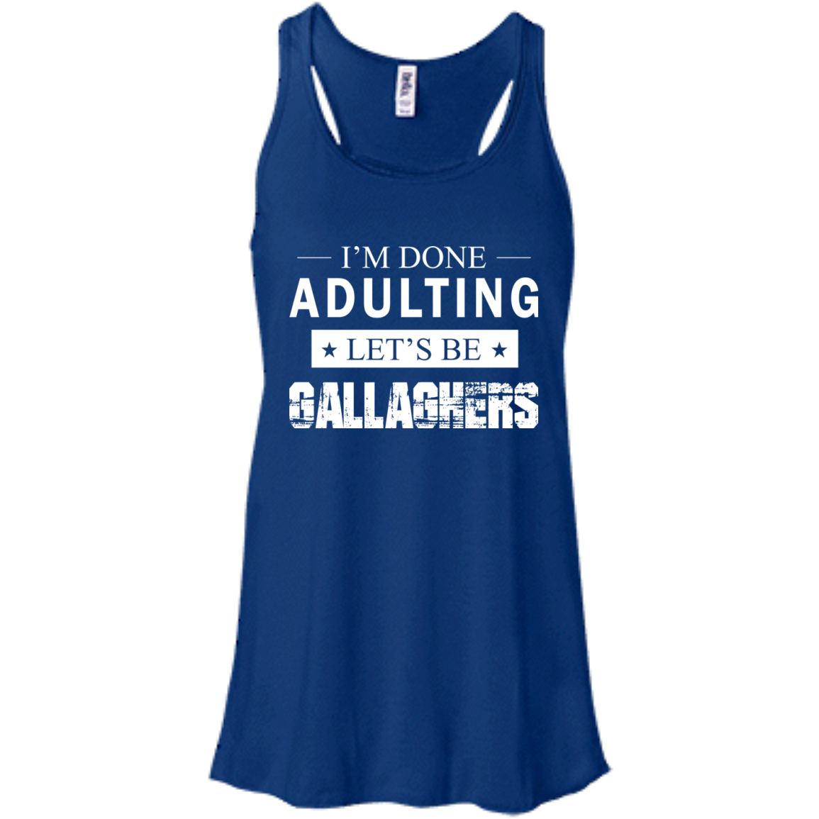 I'm Done Adulting Let's Be Gallaghers Shirt, Hoodie, Tank - TeeDragons