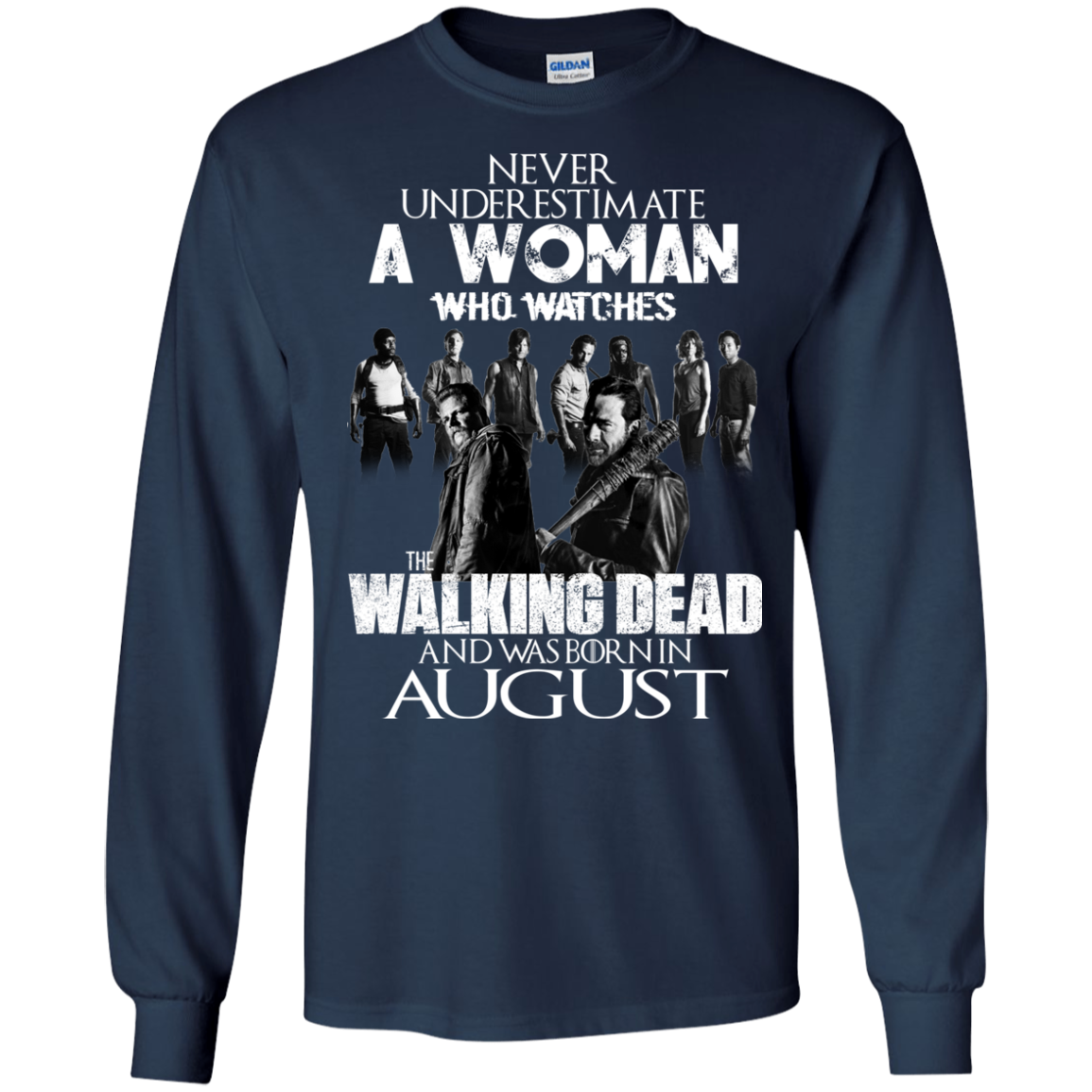 Never Underestimate A Woman Who Watches The Walking Dead And Was Born In August T-Shirt - TeeDragons