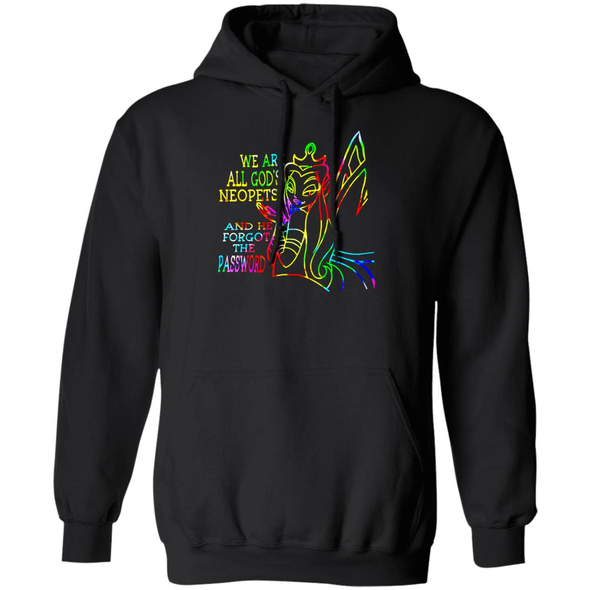 We Are All God's Neopets And He Forgot The Password Shirt
