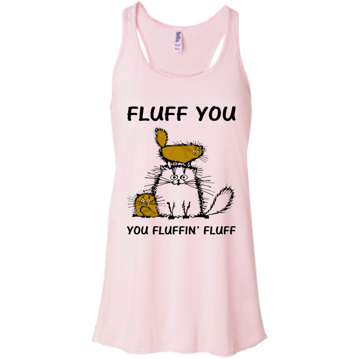 Fluff Cats - Fluff You You Fluffin' Fluff Shirt, Hoodie, tank - TeeDragons