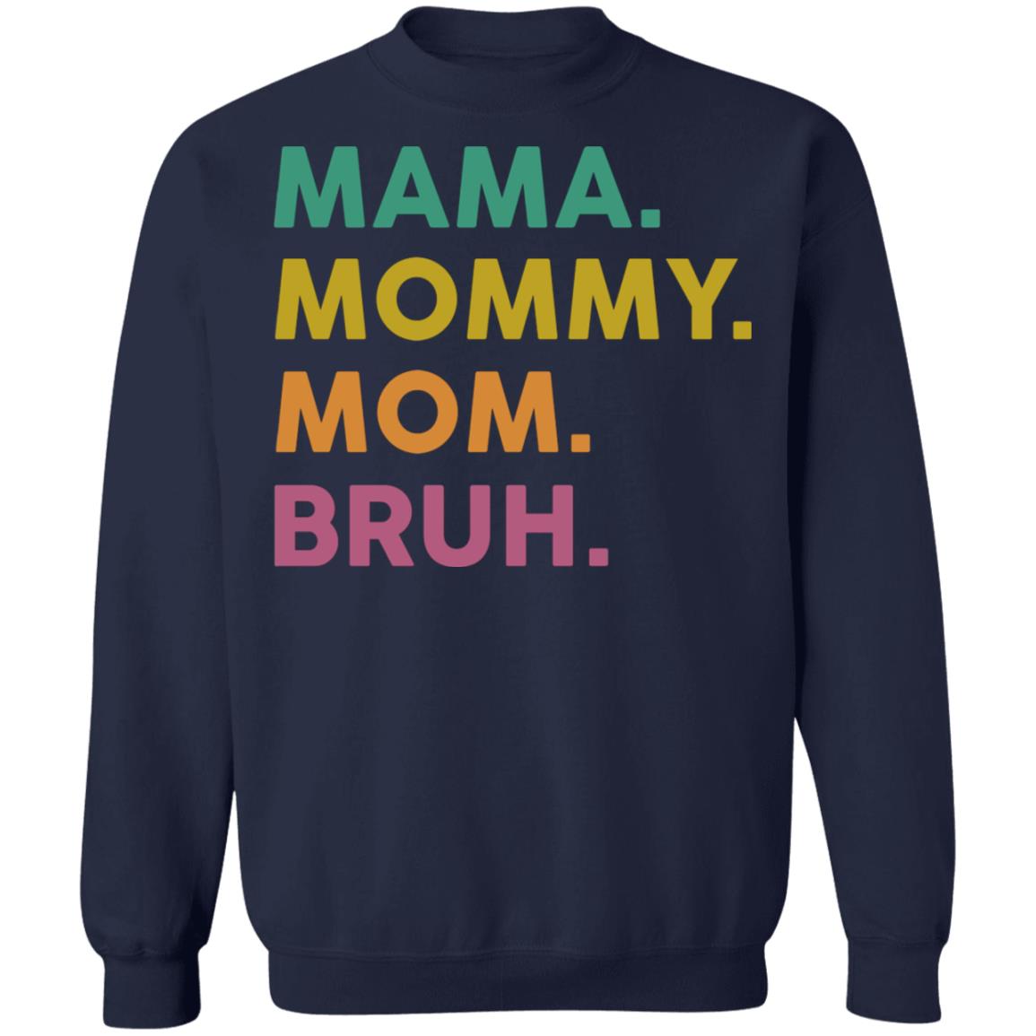 Mama Mommy Mom Bruh Shirt