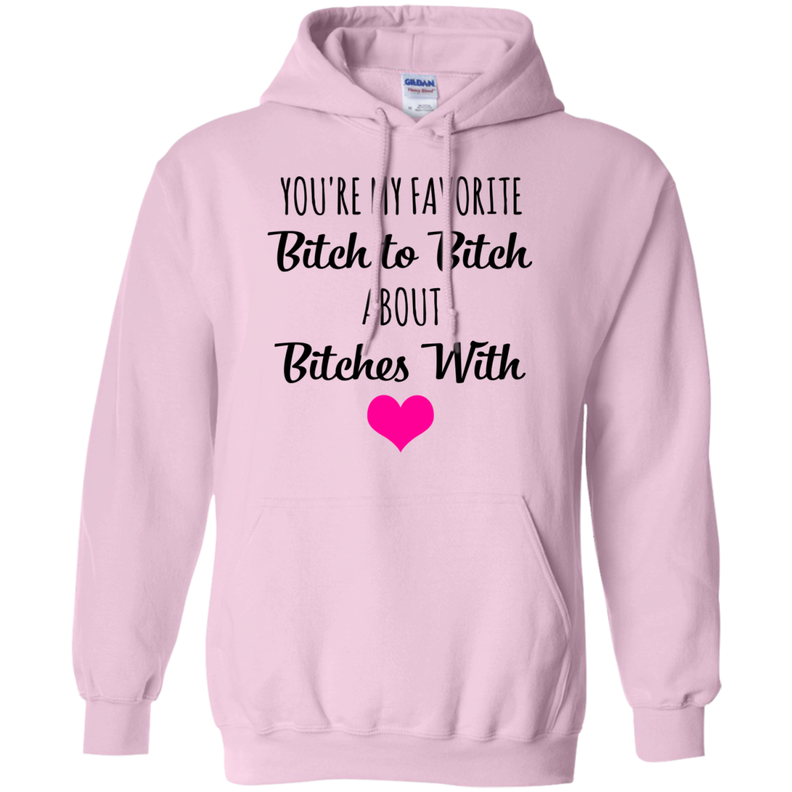 You're My Favorite Bitch To Bitch About Bitches With Shirt - TeeDragons
